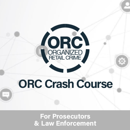 ORC Crash Course for Prosecutors & Law Enforcement